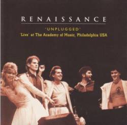 Renaissance : Unplugged-Live at the Academy of Music, Philadelphia, USA